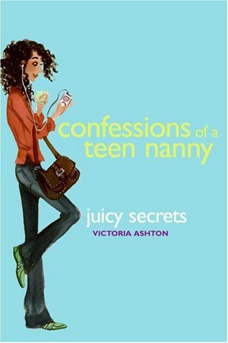 Book Confessions of a Teen Nanny #3: Juicy Secrets free