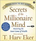 Book Secrets of the Millionaire Mind: Mastering the Inner Game of Wealth free