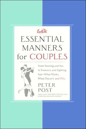 Book Essential Manners for Couples: From Snoring and Sex to Finances and Fighting Fair-What Works, What Doesn't, and Why free
