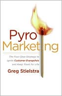 Book PyroMarketing: The Four-Step Strategy to Ignite Customer Evangelists and Keep Them for Life free
