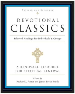Book Devotional Classics: Revised Edition: Selected Readings for Individuals and Groups free