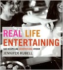 Book Real Life Entertaining: Easy Recipes and Unconventional Wisdom free