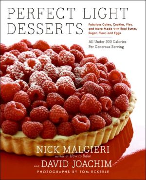 Book Perfect Light Desserts: Fabulous Cakes, Cookies, Pies, and More Made with Real Butter, Sugar, Flour, and Eggs, All Under 300 Calories Per Generous Serving free