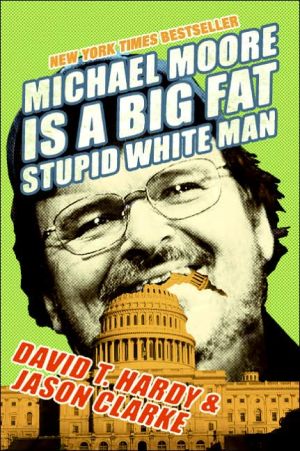 Book Michael Moore Is a Big Fat Stupid White Man free