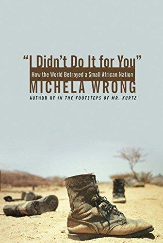 Book I Didn't Do It for You: How the World Betrayed a Small African Nation free