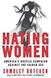 Book Hating Women: America's Hostile Campaign Against the Fairer Sex free