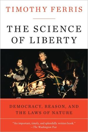 Book The Science of Liberty: Democracy, Reason, and the Laws of Nature free