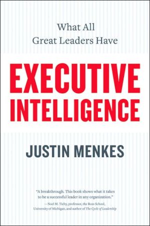 Book Executive Intelligence: What All Great Leaders Have free