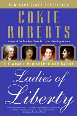 Book Ladies of Liberty: The Women Who Shaped Our Nation free