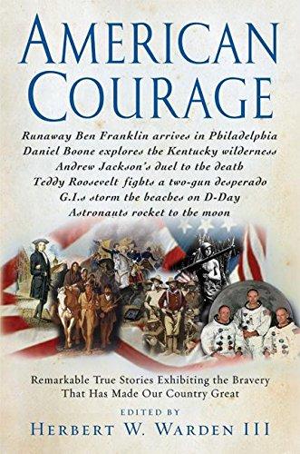 Book American Courage: Remarkable True Stories Exhibiting the Bravery That Has Made Our Country Great free