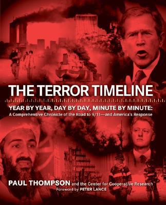 Book The Terror Timeline: Year by Year, Day by Day, Minute by Minute: A Comprehensive Chronicle of the Road to 9/11--and America's Response free