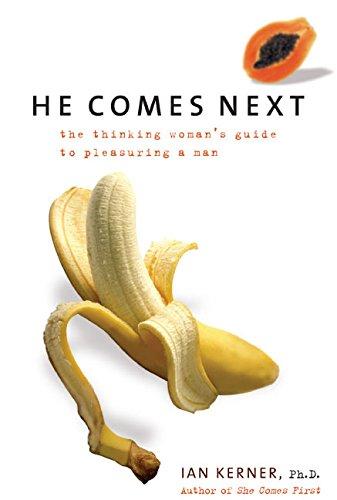 Book He Comes Next: The Thinking Woman's Guide to Pleasuring a Man free