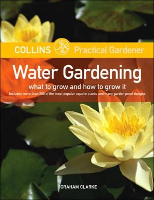 Book Collins Practical Gardener: Water Gardening: What to Grow and How to Grow It (HarperCollins Practical Gardener) free