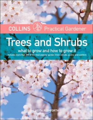 Book Collins Practical Gardener: Trees and Shrubs: What to Grow and How to Grow It (HarperCollins Practical Gardener) free