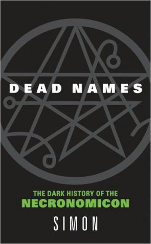 Book Dead Names: The Dark History of the Necronomicon free