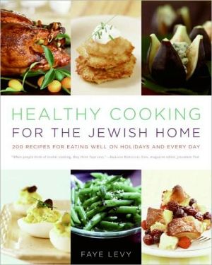 Book Healthy Cooking for the Jewish Home: 200 Recipes for Eating Well on Holidays and Every Day free