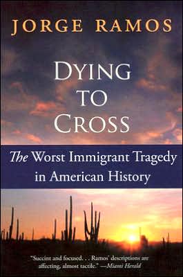 Book Dying to Cross: The Worst Immigrant Tragedy in American History free