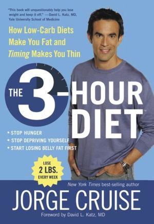 Book The 3-Hour Diet: How Low-Carb Diets Make You Fat and Timing Makes You Thin free