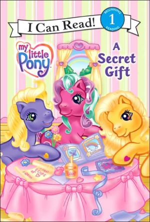 Book A Secret Gift (My Little Pony / I Can Read! Book 1) free