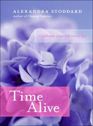 Book Time Alive: Celebrate Your Life Every Day free