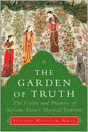 Book The Garden of Truth: The Vision and Promise of Sufism, Islam's Mystical Tradition free