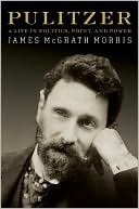 Book Pulitzer: A Life in Politics, Print, and Power free