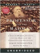 Book The Professor And The Madman: A Tale Of Murder, Insanity, And The Making Of The Oxford English Dictionary free