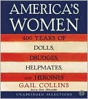 Book America's Women: Four Hundred Years Of Dolls, Drudges, Helpmates, And Heroines free