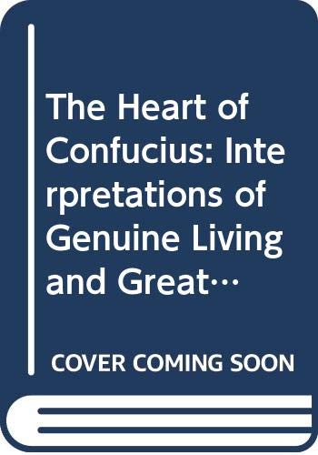 Book The Heart of Confucius: Interpretations of Genuine Living and Great Wisdom [Illustrated with Ming Dynasty Wood-block Prints] free