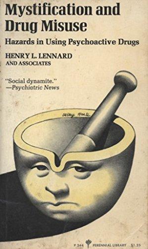 Book Mystification and Drug Misuse: Hazards of Using Psychoactive Drugs (Perennial Library) free