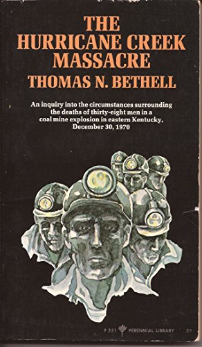 Book The Hurricane Creek Massacre;: An Inquiry Into The Circumstances Surrounding The Deaths Of Thirty-eight Men In Coal Mine Explosion (perennial Library, P 251) free