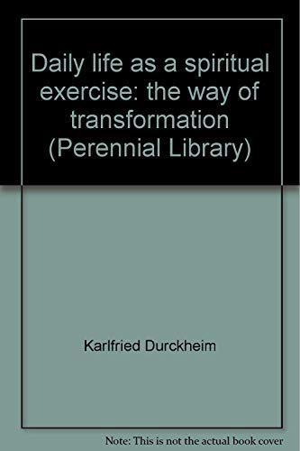 Book Daily Life As A Spiritual Exercise: The Way of Transformation (Perennial Library) free
