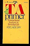 Book The TA Primer: Transactional Analysis in Everyday Life free