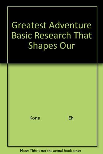 Book The Greatest Adventure: Basic Research That Shapes Our Lives free