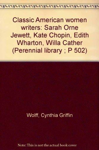 Book Classic American women writers: Sarah Orne Jewett, Kate Chopin, Edith Wharton, Willa Cather (Perennial library ; P 502) free