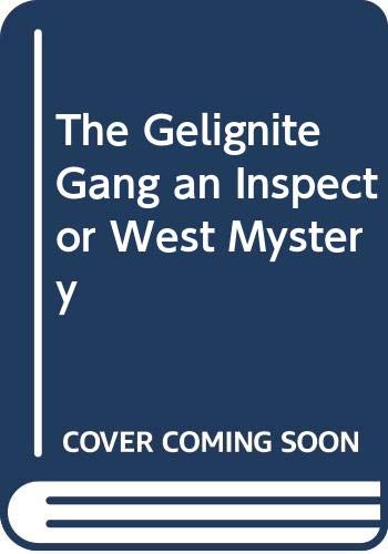 Book The Gelignite Gang An Inspector West Mystery free