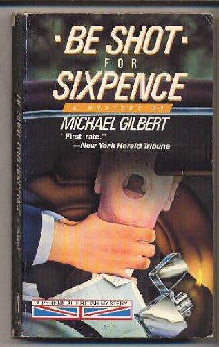 Book Be Shot for Sixpence: A Perennial British Mystery free