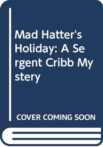 Book Mad Hatter's Holiday: A Sergent Cribb Mystery free