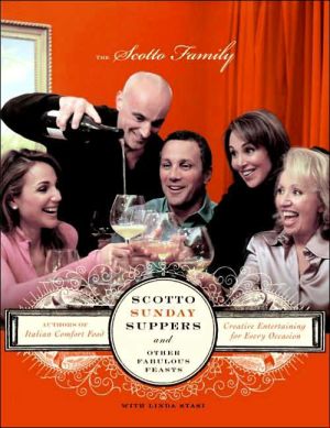 Book Scotto Sunday Suppers and Other Fabulous Feasts: Creative Entertaining for Every Occasion free