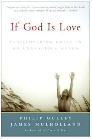 Book If God Is Love: Rediscovering Grace in an Ungracious World free