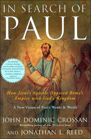 Book In Search of Paul: How Jesus' Apostle Opposed Rome's Empire with God's Kingdom free