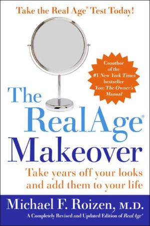 Book The RealAge Makeover: Take Years Off Your Looks and Add Them to Your Life free