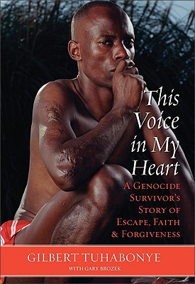 Book This Voice in My Heart: A Genocide Survivor's Story of Escape, Faith, and Forgiveness free
