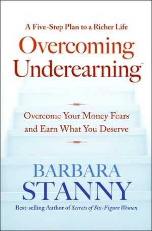 Book Overcoming Underearning(TM): Overcome Your Money Fears and Earn What You Deserve free