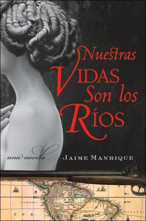 Book Nuestras Vidas Son los Rios: Una Novela (Spanish Edition) free