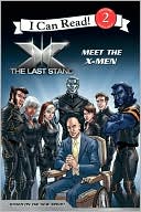 Book X-Men: The Last Stand: Meet the X-Men (I Can Read Book 2) free
