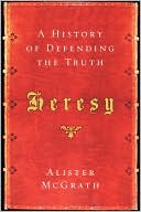 Book Heresy: A History of Defending the Truth free