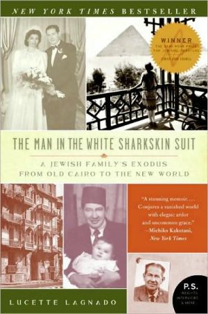 Book The Man in the White Sharkskin Suit: A Jewish Family's Exodus from Old Cairo to the New World (P.S.) free