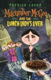 Book Mucumber McGee and the Lunch Lady's Liver free