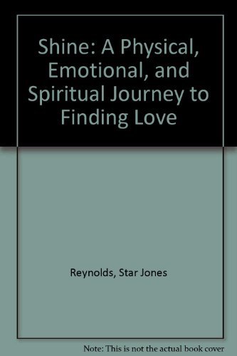 Book Shine: A Physical, Emotional, And Spiritual Journey To Finding Love free